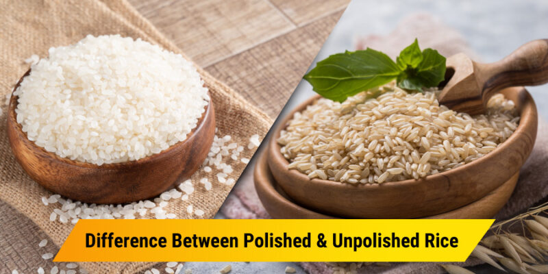 Difference between Polished and Unpolished Rice